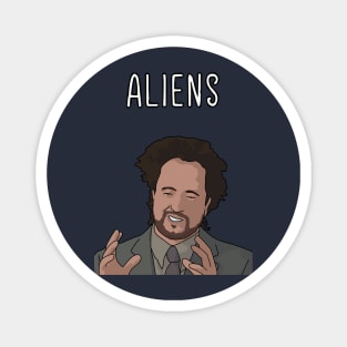 ALIENS GUY, History Channel, Ancient Alien, UFO, Area 51 Magnet